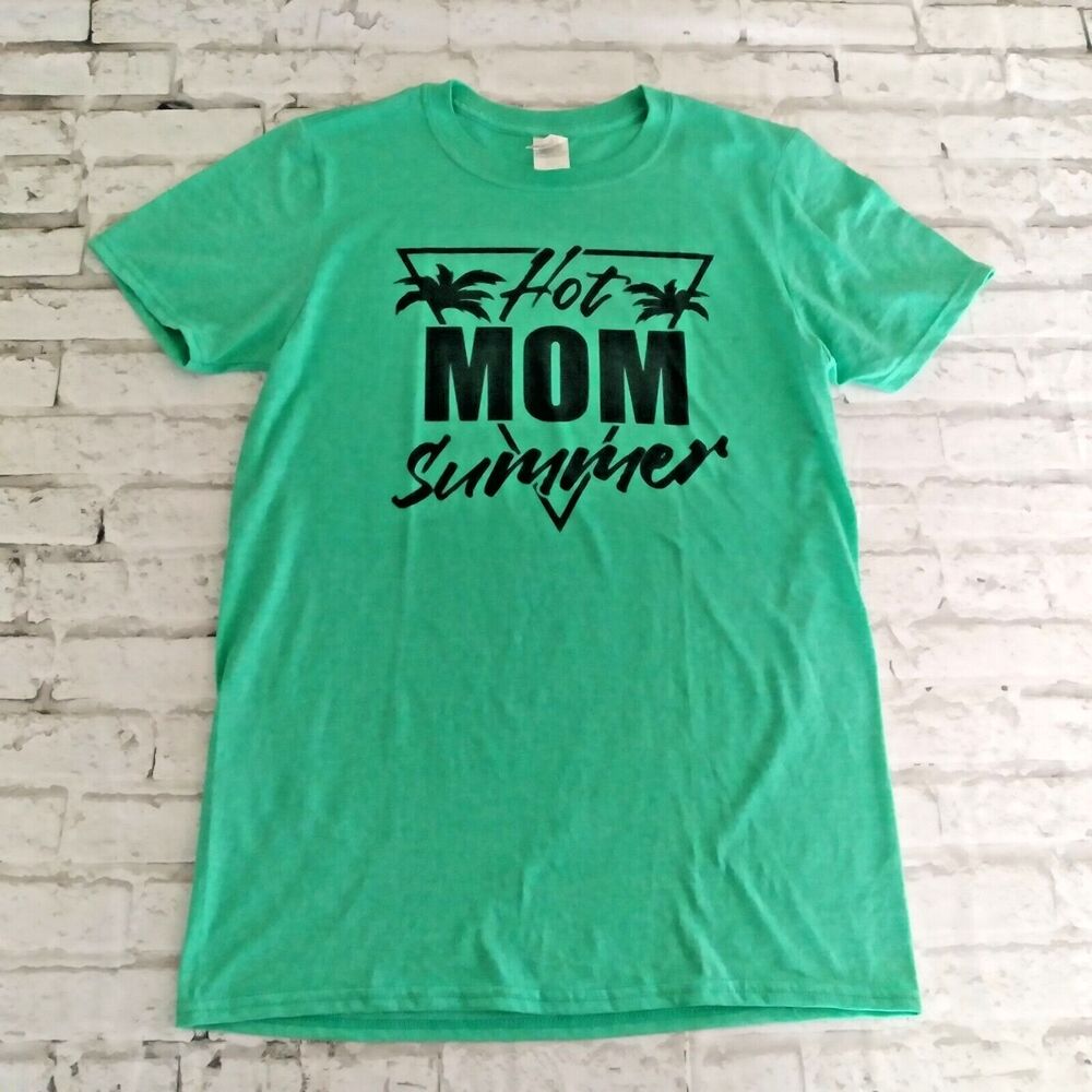 Hot Mom Summer T Shirt Womens Small Green Crew Neck Short Sleeve Graphic Tee